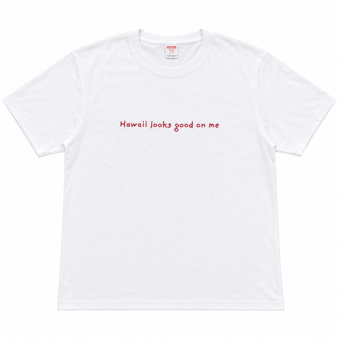 Hawaii looks good on me Tshirt