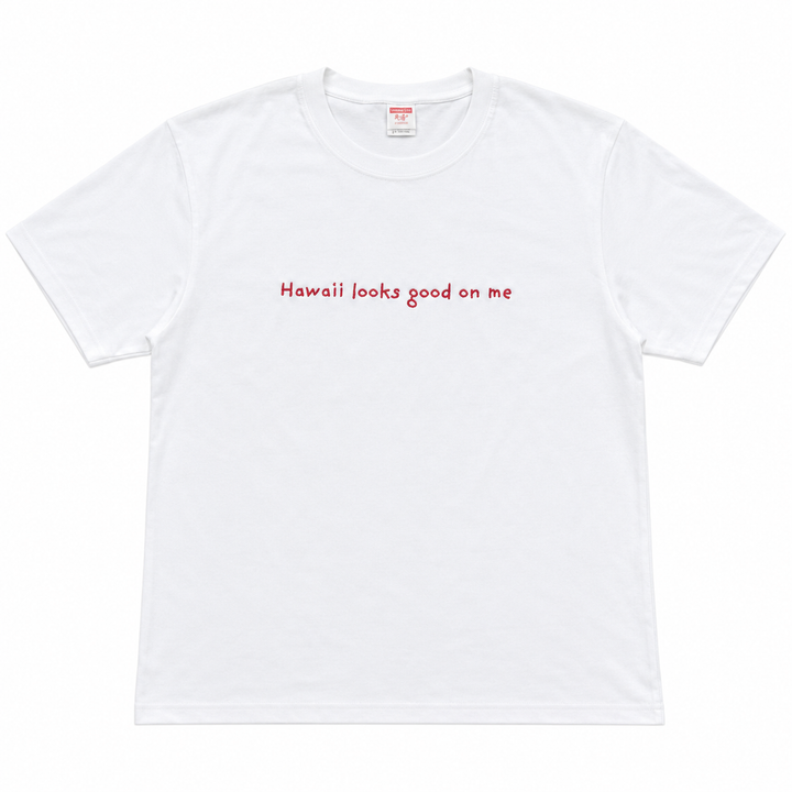 Hawaii looks good on me Tshirt